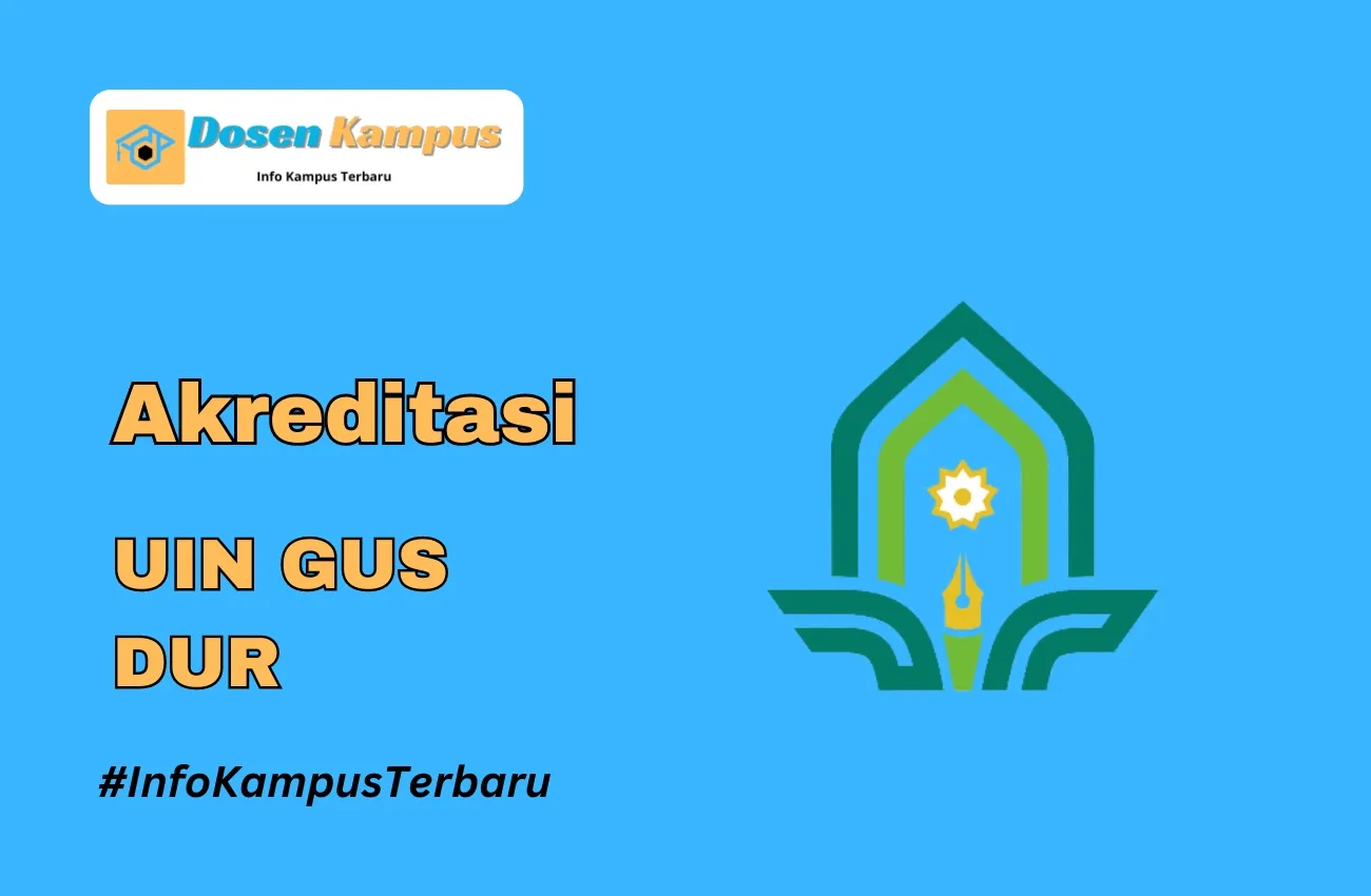 Akreditasi UIN GUS DUR Jurusan dan Masa Berlakunya Terbaru