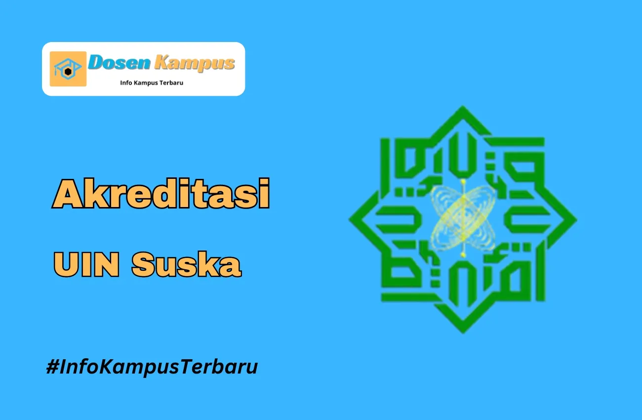 Akreditasi UIN Suska Jurusan dan Masa Berlakunya Terbaru