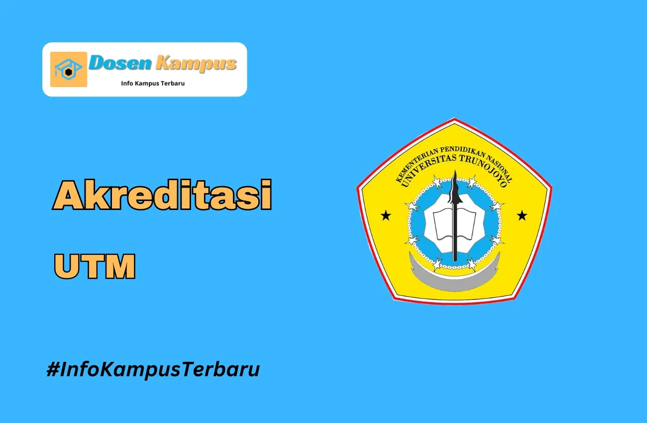 Akreditasi UTM Jurusan dan Masa Berlakunya Terbaru