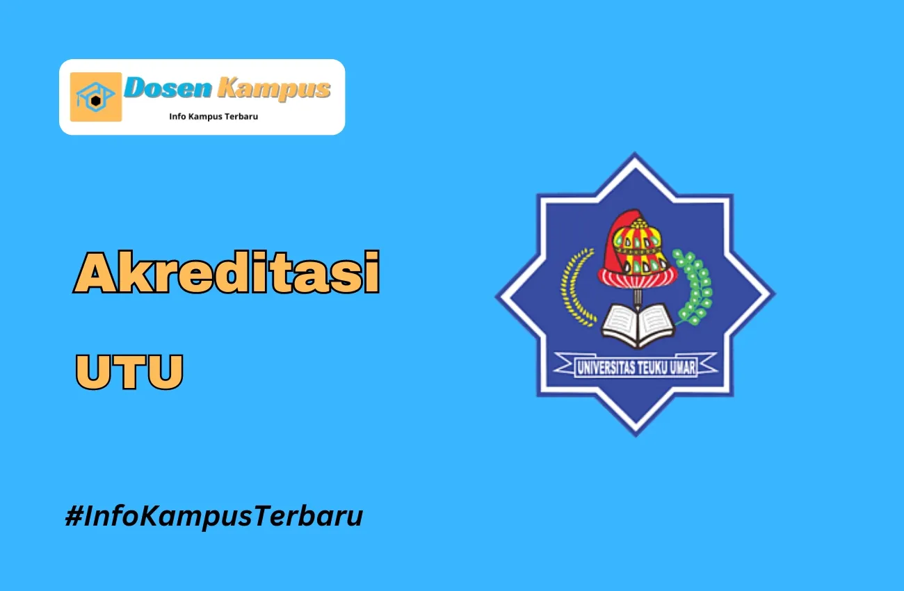 Akreditasi UTU Jurusan dan Masa Berlakunya Terbaru