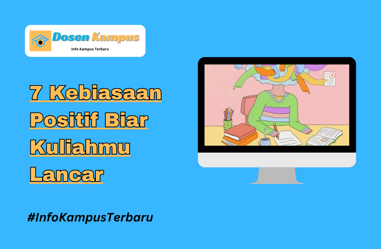 7 Kebiasaan Positif Biar Kuliahmu Lancar