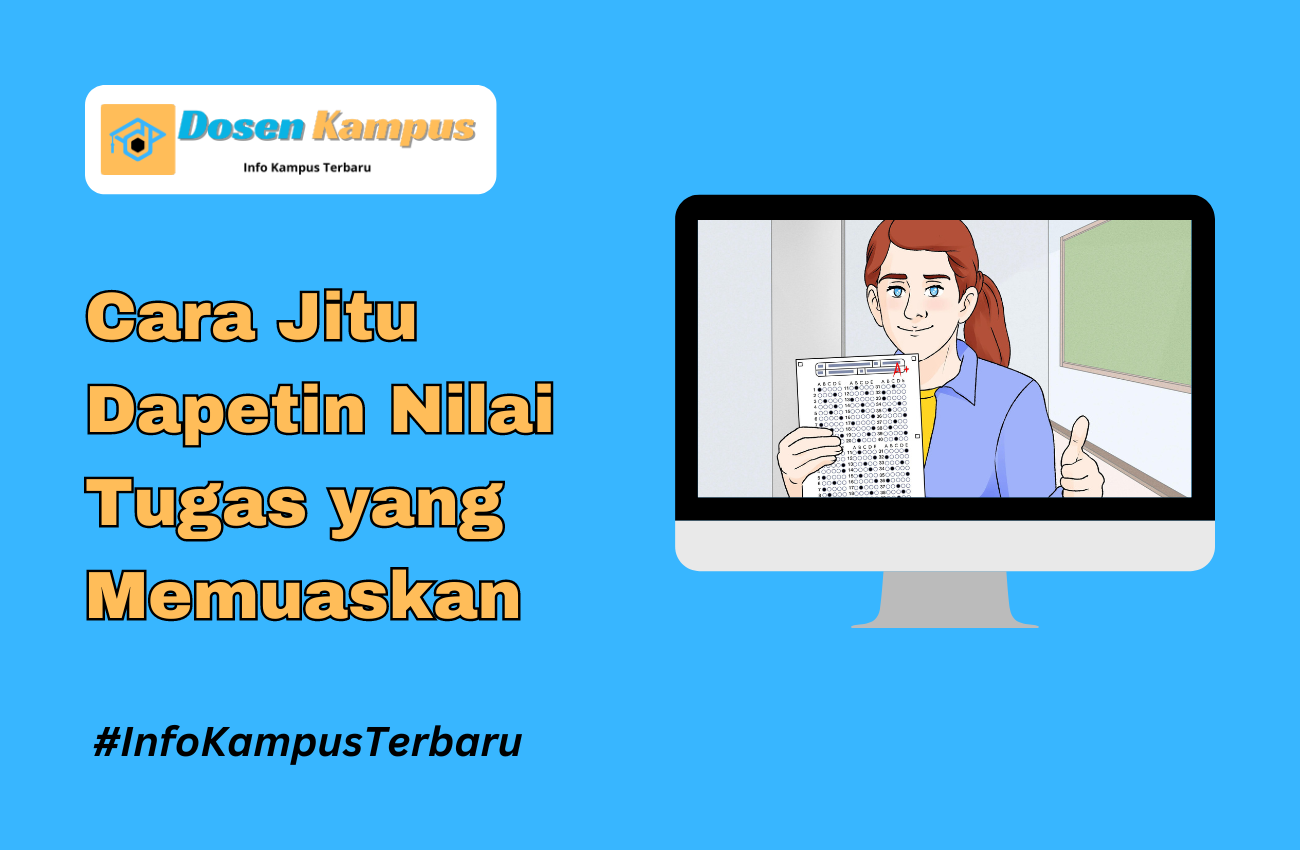 Cara Jitu Dapetin Nilai Tugas yang Memuaskan