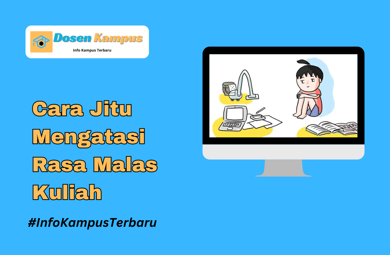 9 Cara Jitu Mengatasi Rasa Malas Kuliah