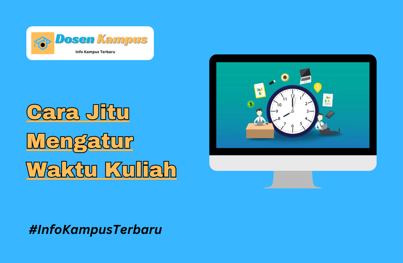 Cara Jitu Mengatur Waktu Kuliah Tanpa Pusing