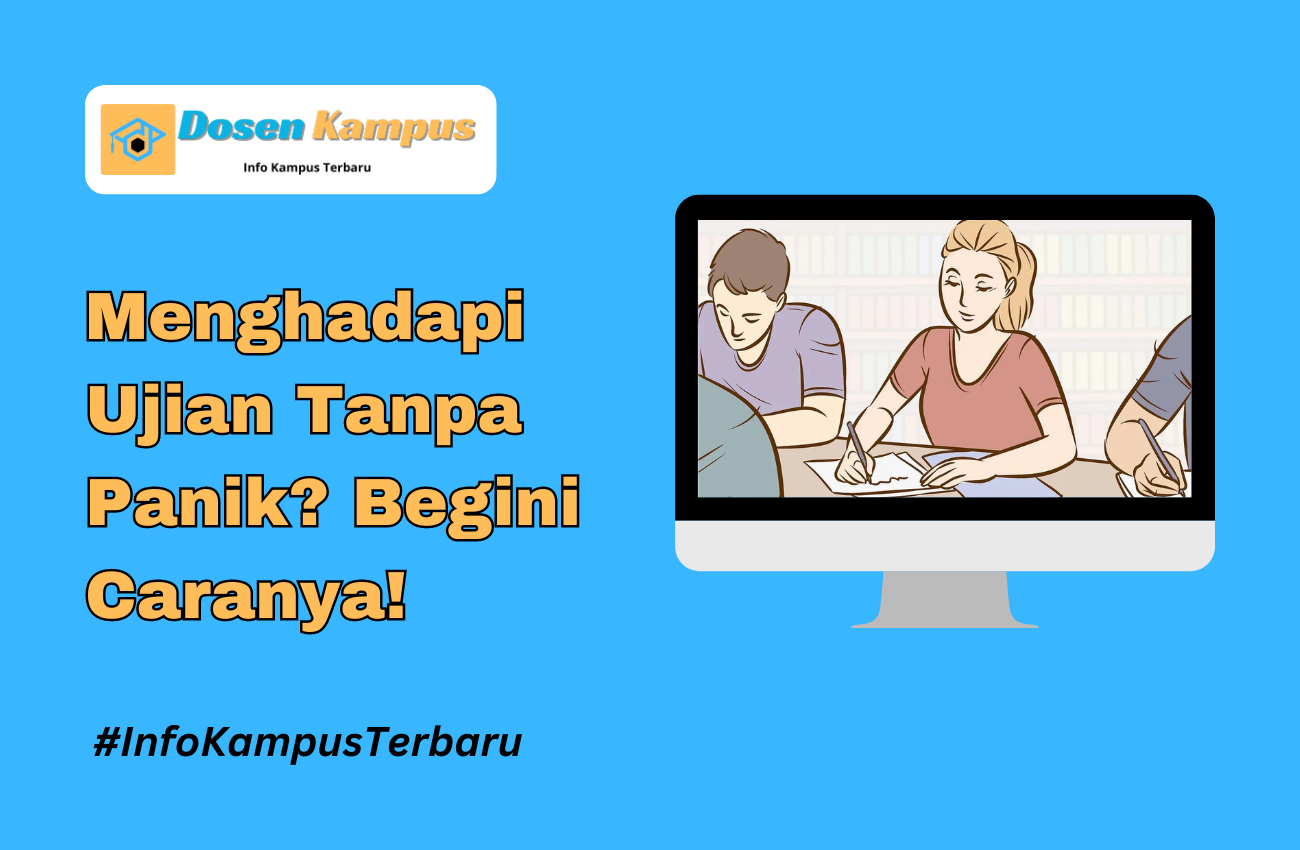 Menghadapi Ujian Tanpa Panik? Begini Caranya!