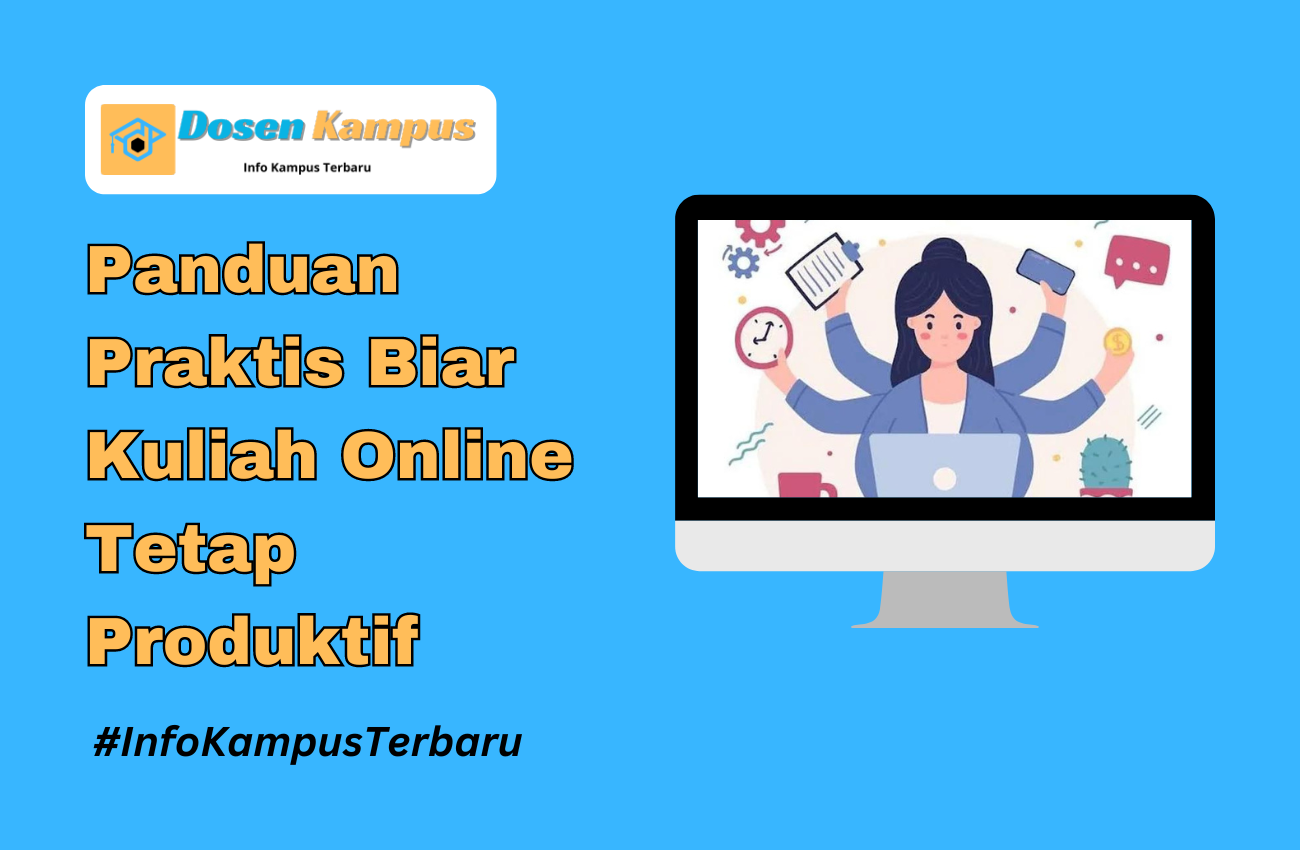 Panduan Praktis Biar Kuliah Online Tetap Produktif