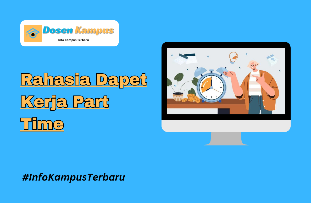 Rahasia Dapet Kerja Part Time yang Cocok Buat Mahasiswa