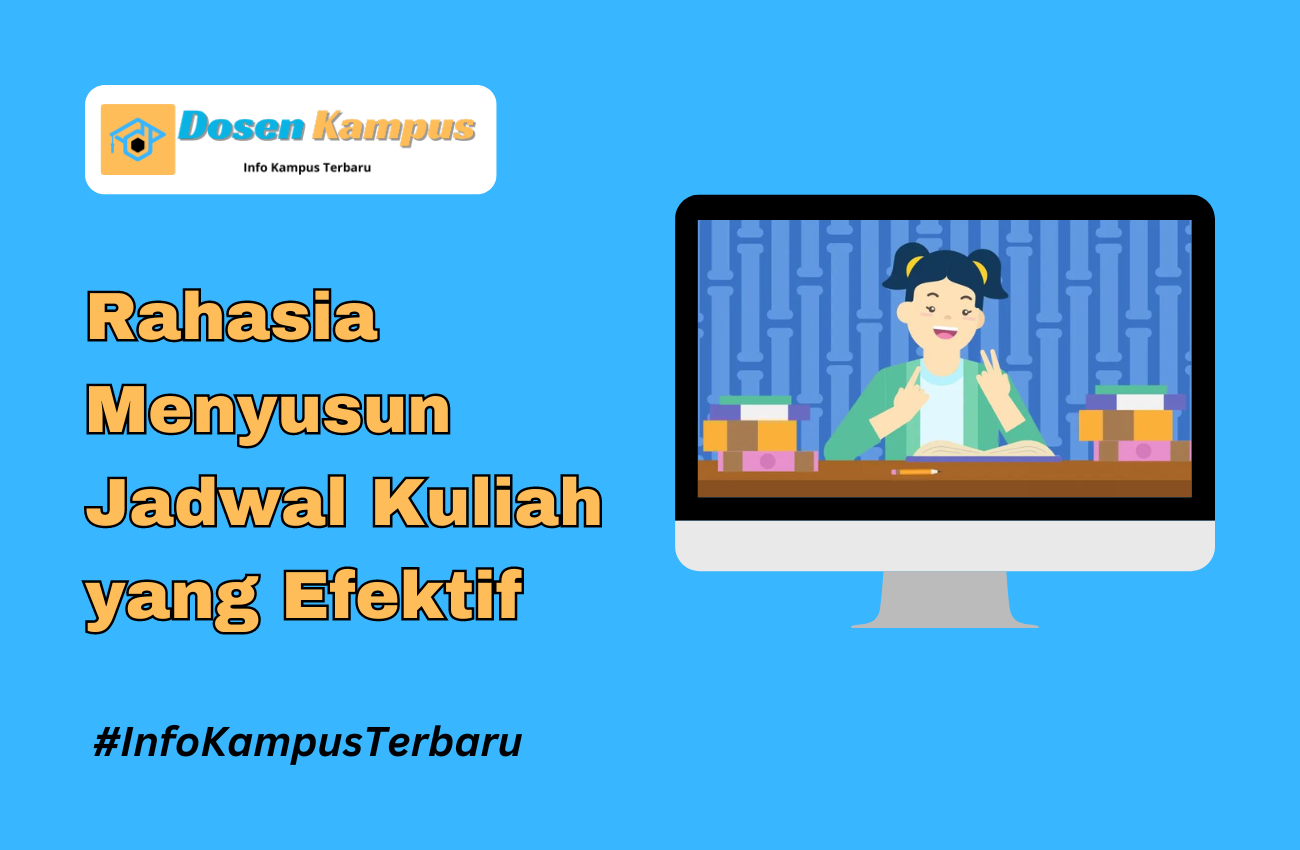 Rahasia Menyusun Jadwal Kuliah yang Efektif