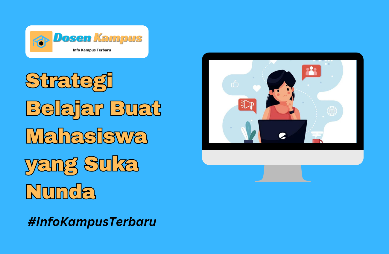 Strategi Belajar Buat Mahasiswa yang Suka Nunda