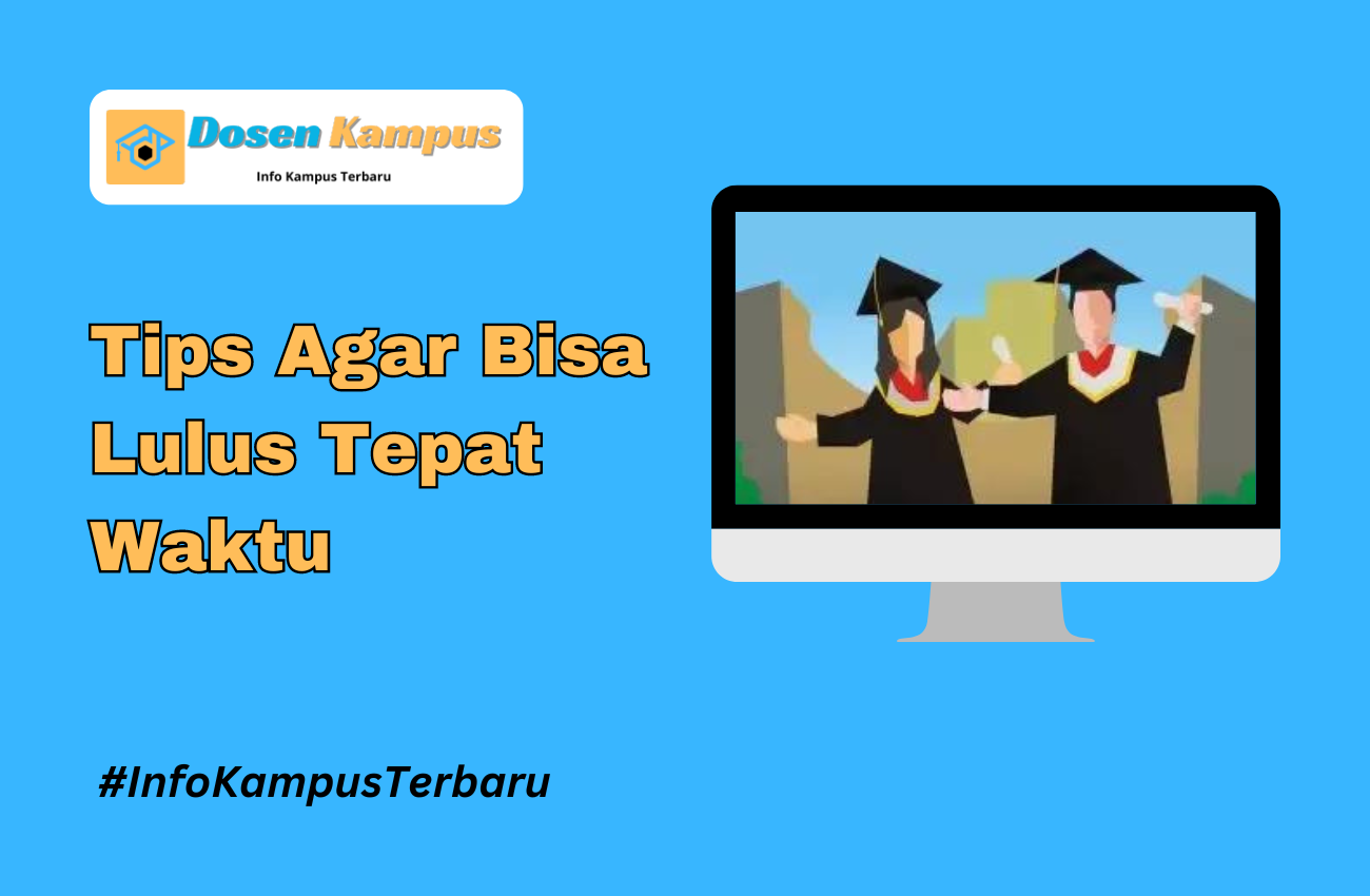 Tips Agar Bisa Lulus Tepat Waktu