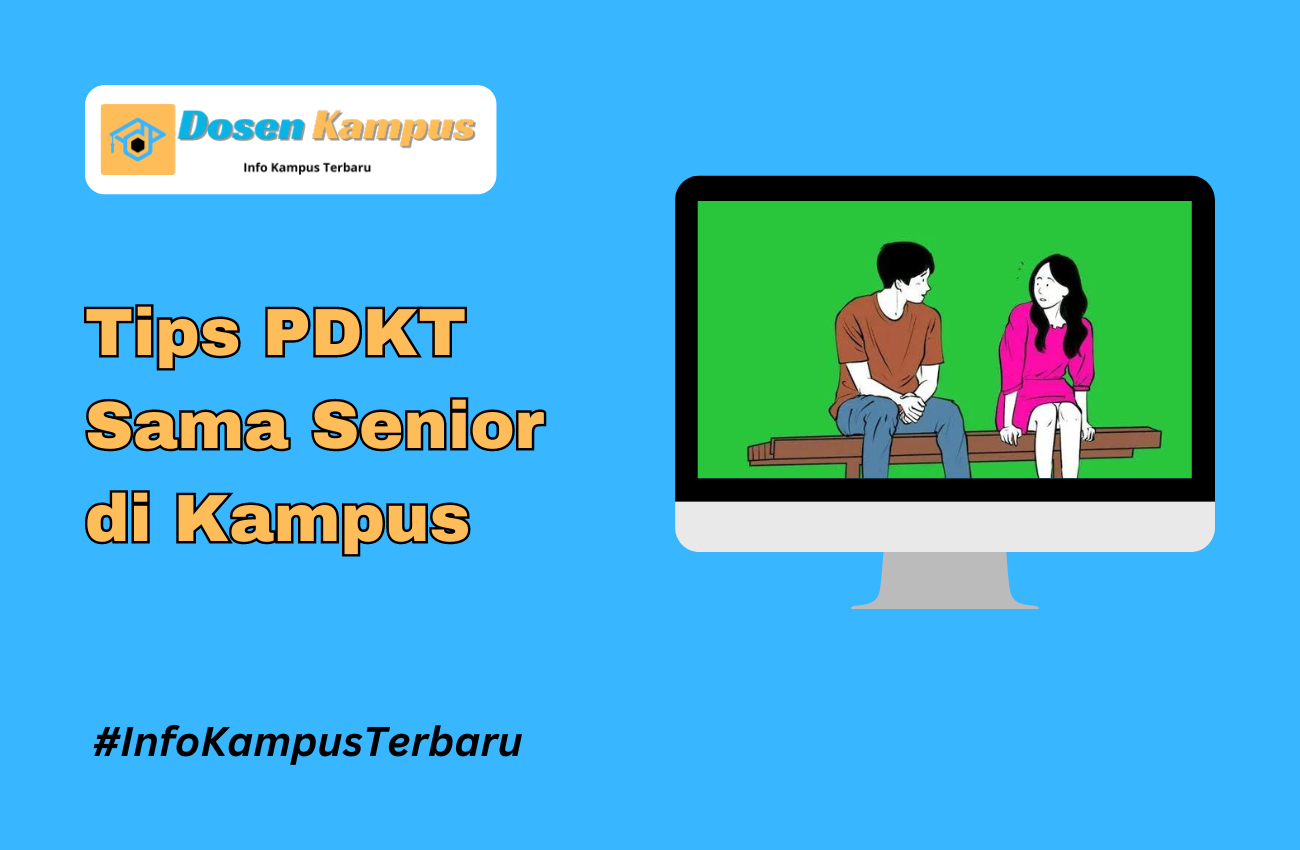 Tips PDKT Sama Senior di Kampus