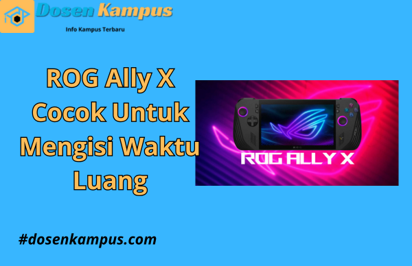 Nikmati Keseruan Bermain Game dengan Konsol ASUS ROG Ally X